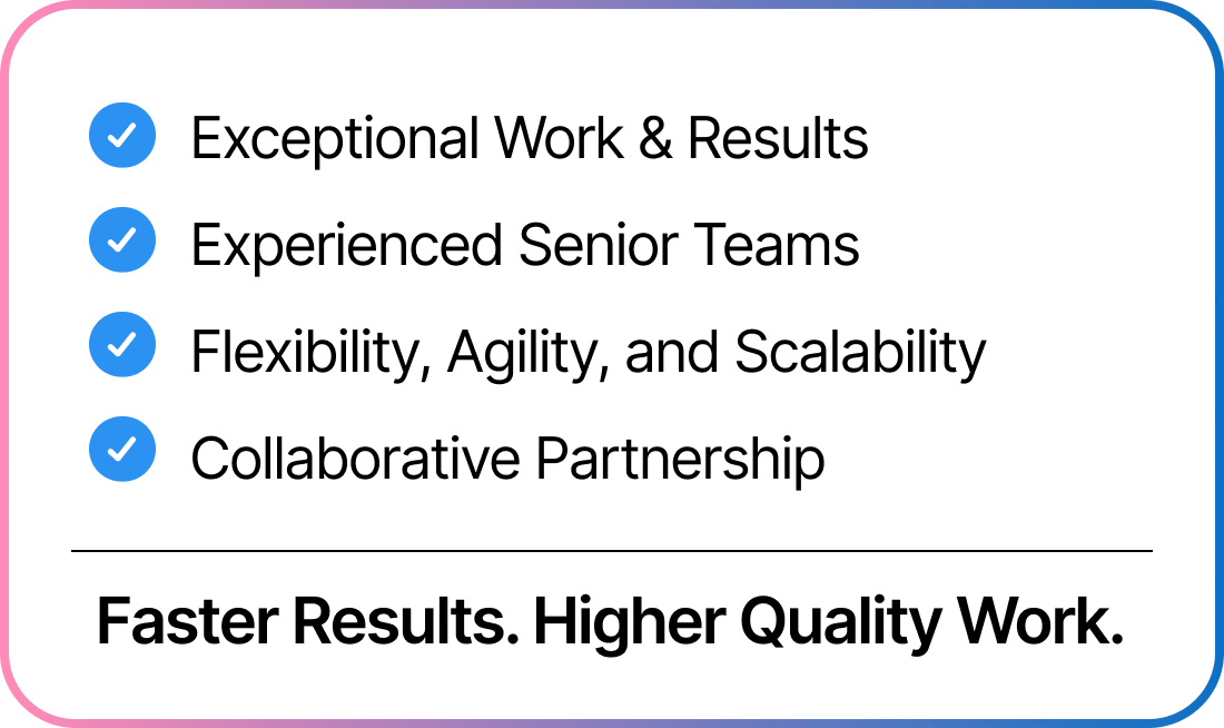 Faster Results. Higher Quality Work.