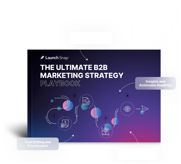 The Ultimate B2B Marketing Strategy Playbook - LaunchSnap